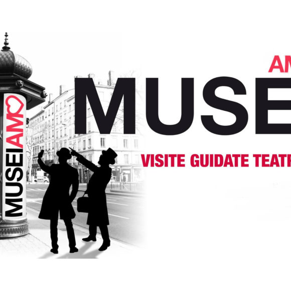 “MuseiAMO” Visite guidate teatrali