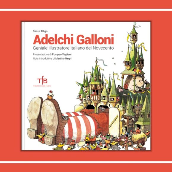 Presentazione del volume “Adelchi Galloni. Geniale illustratore italiano del Novecento” di Santo Alligo