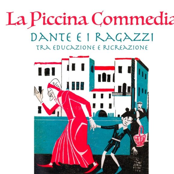 La Piccina Commedia. Dante e i ragazzi tra educazione e ricreazione