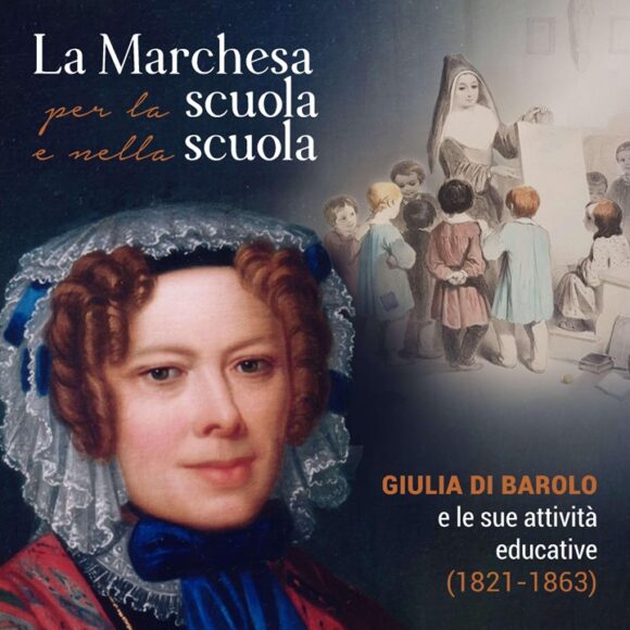 Mostra “La Marchesa per la scuola e nella scuola. Giulia di Barolo e le sue attività educative (1821-1863)”